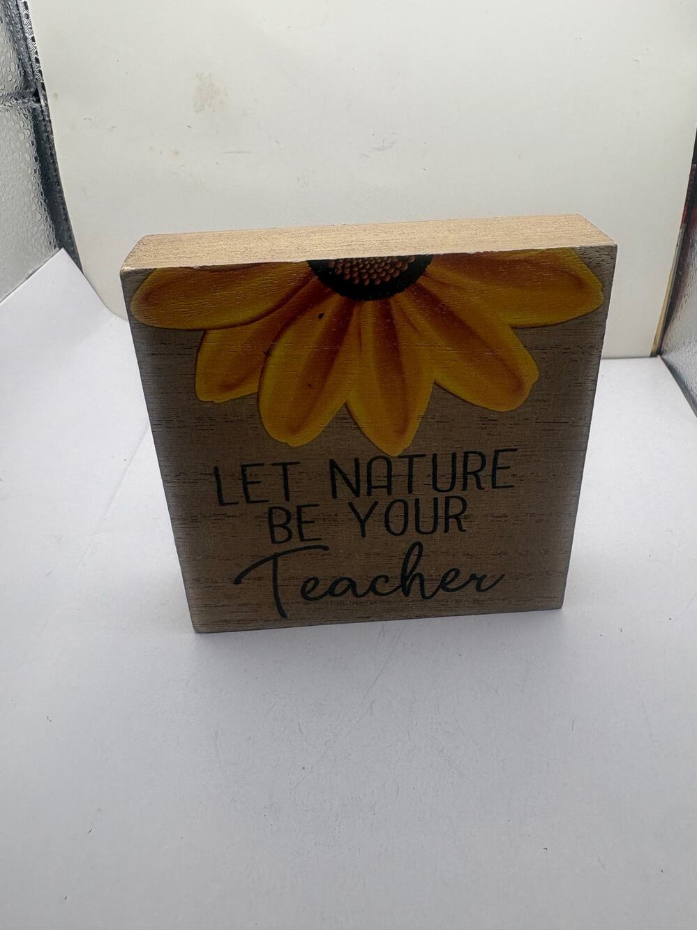 The Spring Shop Let Nature Be Your Teacher Sunflower Wood Block Sign 4x4